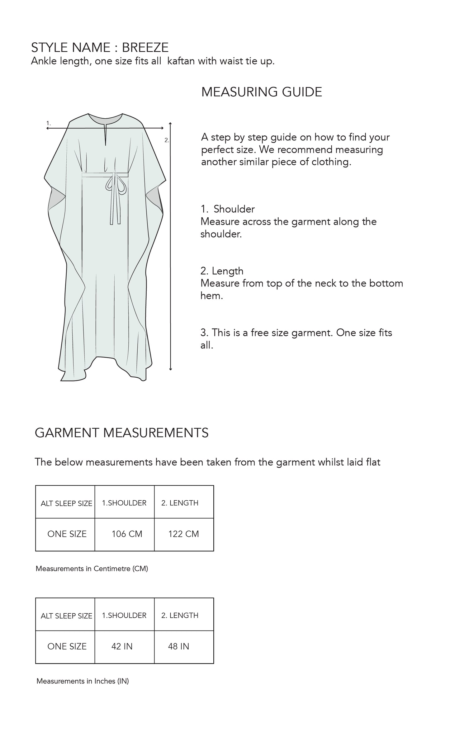 Size guide and how to measure guide for printed long kaftan by AllThingsSleep. One Size. Indulge in luxury sleepwear with our signature collection. From stylish pyjamas to elegant kaftans, made-to-order our brand offers sleep solutions exclusively made for you. We believe in conscious fashion, provide customisations beyond standard sizes using superior fabrics for the best quality night wear.