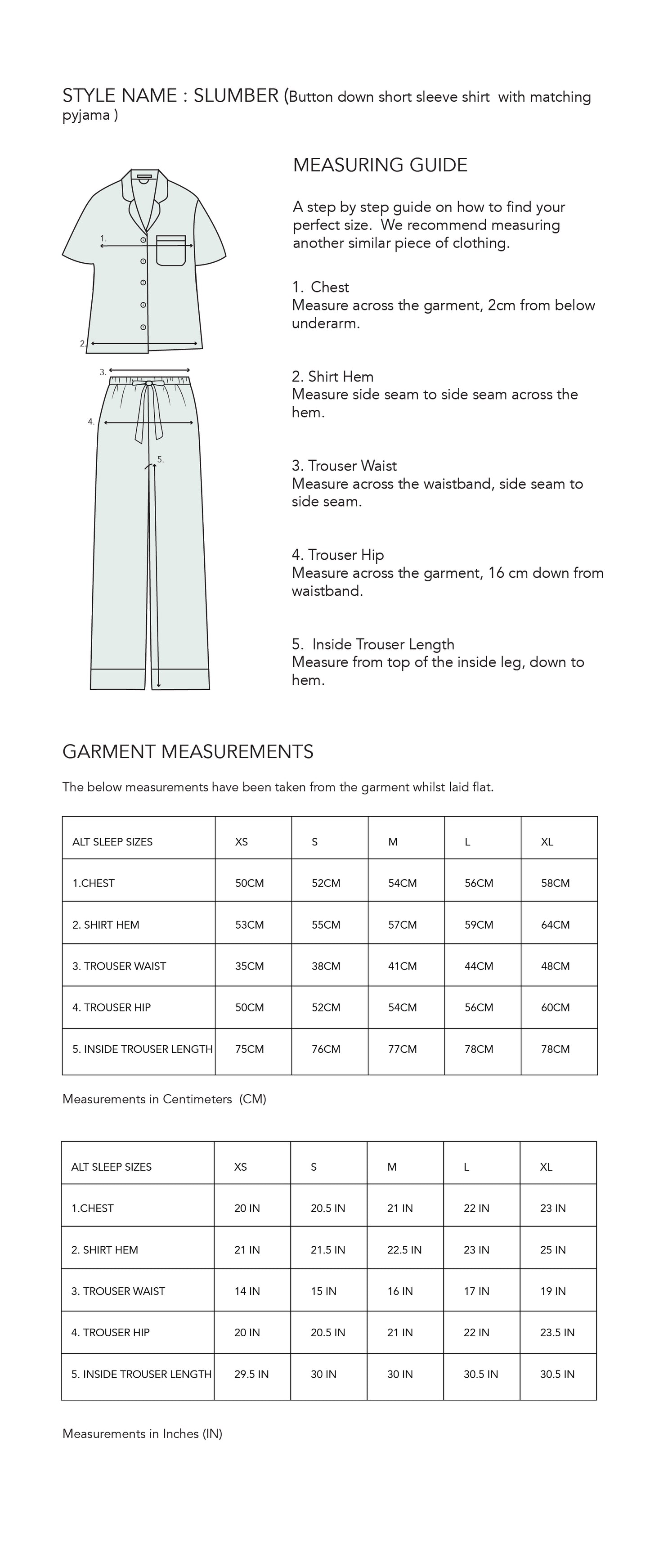 Size and measuring guide for Printed Button down short sleeve shirt with matching pyjama by AltSleep. Indulge in luxury sleepwear with our signature collection by AltSleep. From stylish pyjamas to elegant kaftans, made-to-order our brand offers sleep solutions exclusively made for you. We believe in conscious fashion, provide customisations beyond standard sizes of XS to XL using superior fabrics for the best quality night wear. 